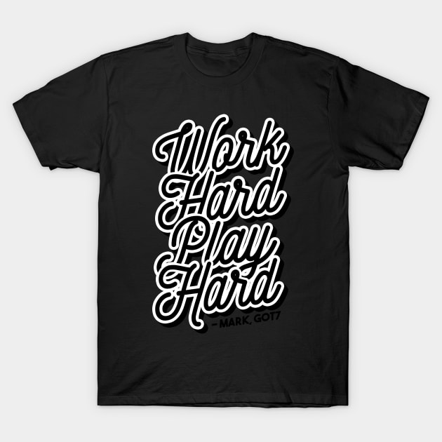 Work Hard Play Hard - Mark T-Shirt by skeletonvenus